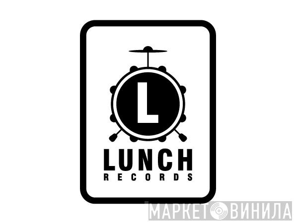 Lunch Records - Винил CD и Кассеты лейбла Lunch Records на сайте МаркетВинила