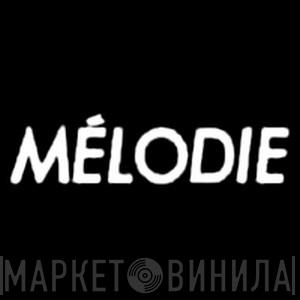 Mélodie - Винил CD и Кассеты лейбла Mélodie на сайте МаркетВинила