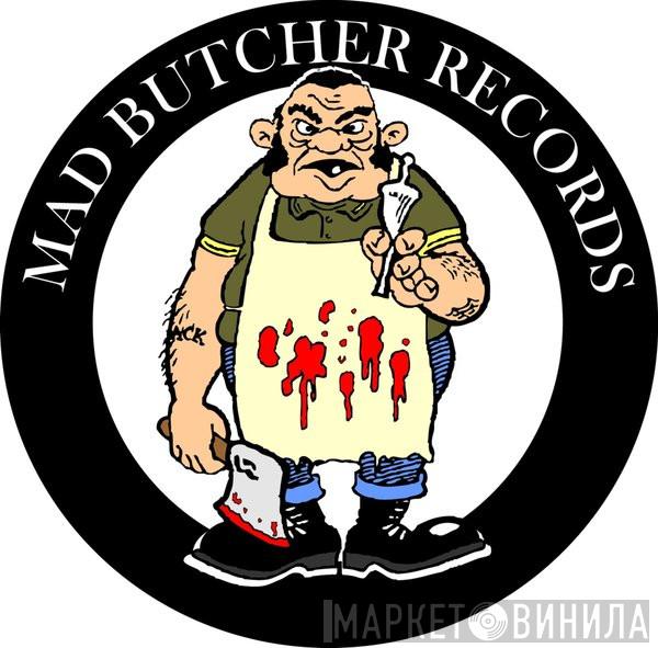 Mad Butcher Records - Винил CD и Кассеты лейбла Mad Butcher Records на сайте МаркетВинила