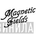 Magnetic Fields - Винил CD и Кассеты лейбла Magnetic Fields на сайте МаркетВинила
