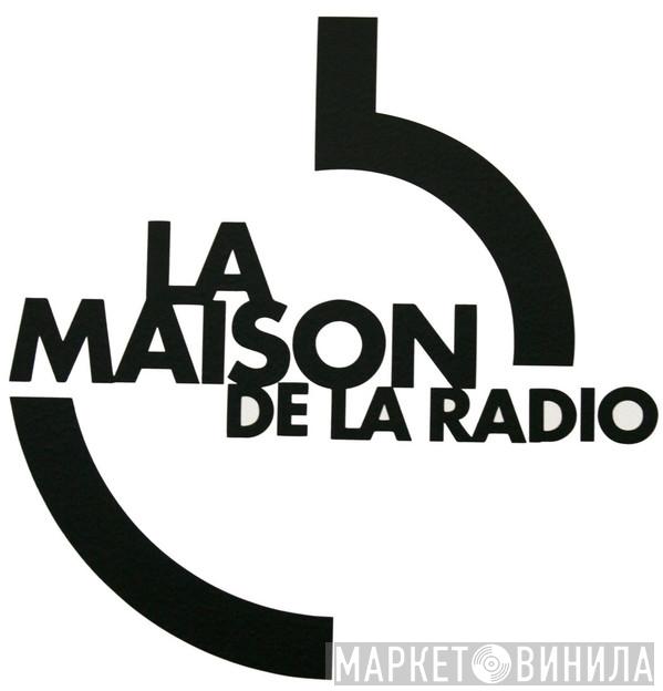 Maison de Radio France - Винил CD и Кассеты лейбла Maison de Radio France на сайте МаркетВинила