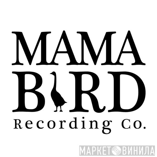 Mama Bird Recording Co. - Винил CD и Кассеты лейбла Mama Bird Recording Co. на сайте МаркетВинила