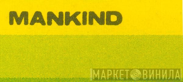 Mankind  - Винил CD и Кассеты лейбла Mankind (2) на сайте МаркетВинила