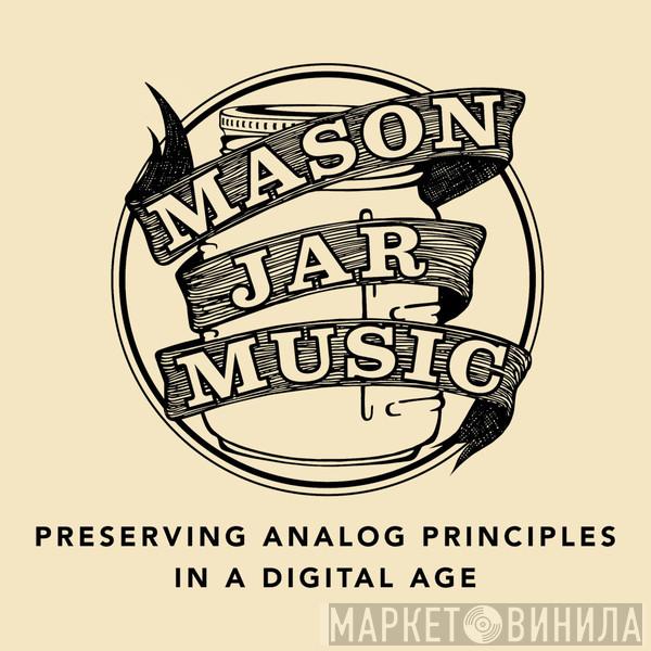 Mason Jar Music - Винил CD и Кассеты лейбла Mason Jar Music на сайте МаркетВинила