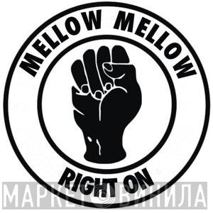 Mellow Mellow Right On - Винил CD и Кассеты лейбла Mellow Mellow Right On на сайте МаркетВинила