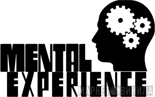 Mental Experience - Винил CD и Кассеты лейбла Mental Experience на сайте МаркетВинила