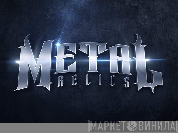 Metal Relics - Винил CD и Кассеты лейбла Metal Relics на сайте МаркетВинила