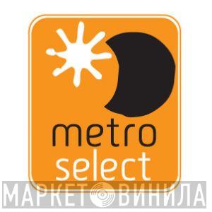 Metro Select - Винил CD и Кассеты лейбла Metro Select на сайте МаркетВинила