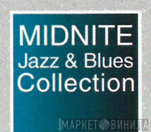 Midnite Jazz & Blues Collection - Винил CD и Кассеты лейбла Midnite Jazz & Blues Collection на сайте МаркетВинила