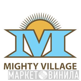Mighty Village - Винил CD и Кассеты лейбла Mighty Village на сайте МаркетВинила