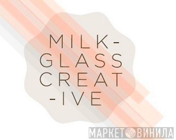 Milkglass Creative - Винил CD и Кассеты лейбла Milkglass Creative на сайте МаркетВинила