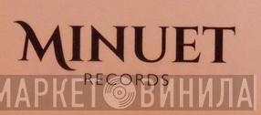 Minuet Records - Винил CD и Кассеты лейбла Minuet Records на сайте МаркетВинила