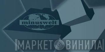 Minuswelt Musikfabrik - Винил CD и Кассеты лейбла Minuswelt Musikfabrik на сайте МаркетВинила