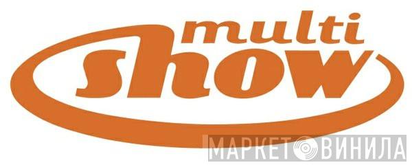 Multishow Ao Vivo - Винил CD и Кассеты лейбла Multishow Ao Vivo на сайте МаркетВинила