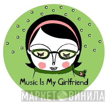 Music Is My Girlfriend Recordings - Винил CD и Кассеты лейбла Music Is My Girlfriend Recordings на сайте МаркетВинила