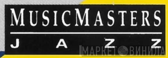 MusicMasters Jazz - Винил CD и Кассеты лейбла MusicMasters Jazz на сайте МаркетВинила