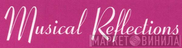 Musical Reflections - Винил CD и Кассеты лейбла Musical Reflections на сайте МаркетВинила