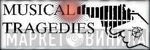Musical Tragedies - Винил CD и Кассеты лейбла Musical Tragedies на сайте МаркетВинила