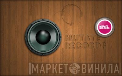 Mutate Records - Винил CD и Кассеты лейбла Mutate Records на сайте МаркетВинила