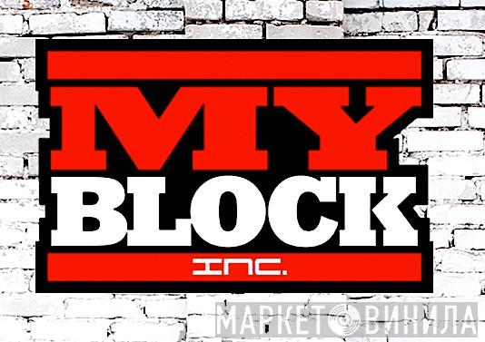 My Block Inc. - Винил CD и Кассеты лейбла My Block Inc. на сайте МаркетВинила