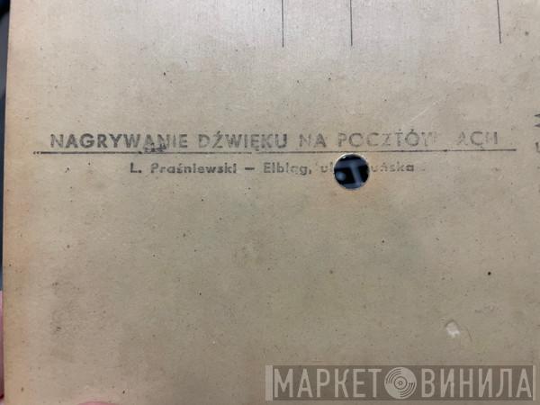 Nagrywanie Dźwięku Na Pocztówkach L. Prasniewski - Винил CD и Кассеты лейбла Nagrywanie Dźwięku Na Pocztówkach L. Prasniewski на сайте МаркетВинила