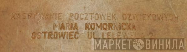 Nagrywanie Pocztówek Dźwiękowych Maria Komornicka - Винил CD и Кассеты лейбла Nagrywanie Pocztówek Dźwiękowych Maria Komornicka на сайте МаркетВинила
