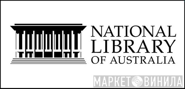 National Library Of Australia - Винил CD и Кассеты лейбла National Library Of Australia на сайте МаркетВинила