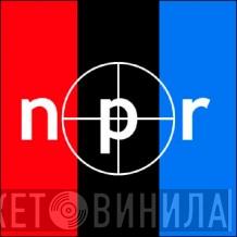 National Public Radio - Винил CD и Кассеты лейбла National Public Radio на сайте МаркетВинила