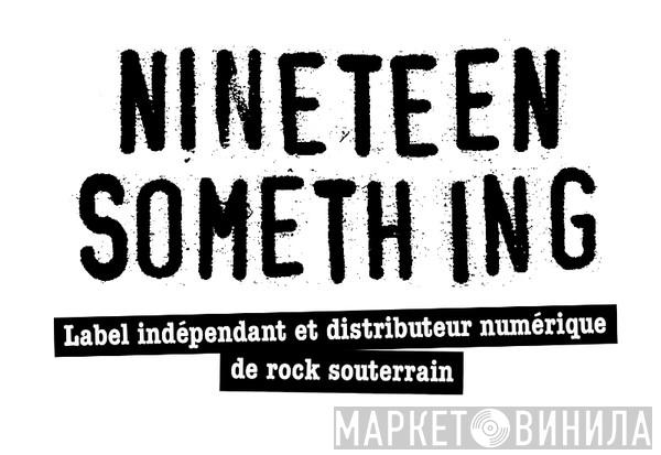 Nineteen Something - Винил CD и Кассеты лейбла Nineteen Something на сайте МаркетВинила