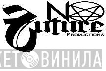 No Future Productions - Винил CD и Кассеты лейбла No Future Productions на сайте МаркетВинила