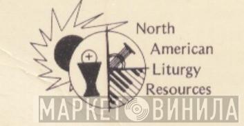 North American Liturgy Resources - Винил CD и Кассеты лейбла North American Liturgy Resources на сайте МаркетВинила