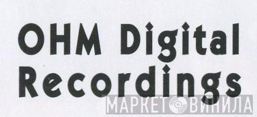 OHM Digital Recordings - Винил CD и Кассеты лейбла OHM Digital Recordings на сайте МаркетВинила