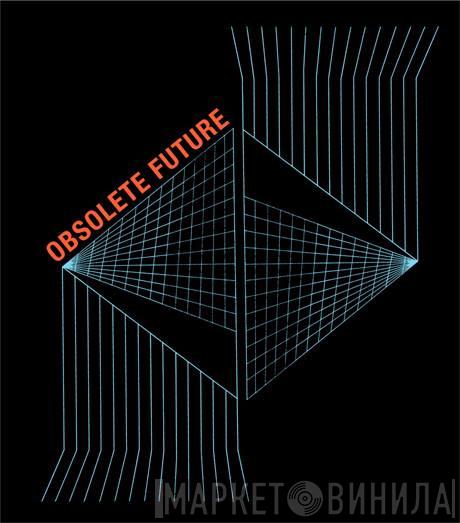Obsolete Future - Винил CD и Кассеты лейбла Obsolete Future на сайте МаркетВинила