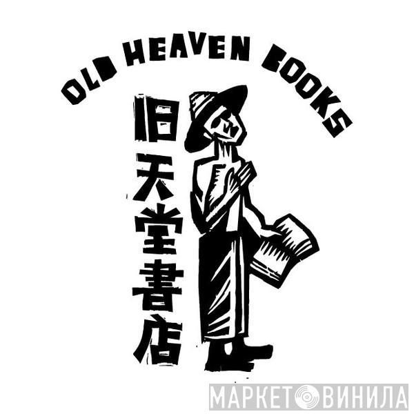 Old Heaven Books - Винил CD и Кассеты лейбла Old Heaven Books на сайте МаркетВинила