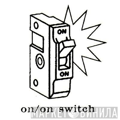 On/On Switch - Винил CD и Кассеты лейбла On/On Switch на сайте МаркетВинила