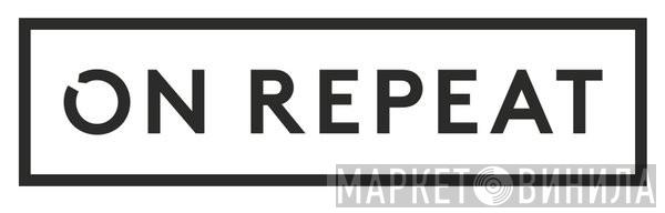 On Repeat Records - Винил CD и Кассеты лейбла On Repeat Records на сайте МаркетВинила