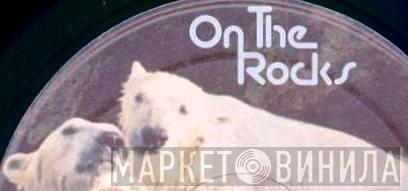 On The Rocks  - Винил CD и Кассеты лейбла On The Rocks (2) на сайте МаркетВинила