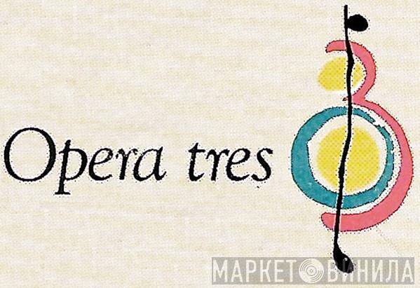 Opera Tres - Винил CD и Кассеты лейбла Opera Tres на сайте МаркетВинила