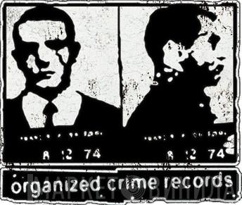 Organized Crime Records - Винил CD и Кассеты лейбла Organized Crime Records на сайте МаркетВинила