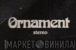 Ornament - Винил CD и Кассеты лейбла Ornament на сайте МаркетВинила