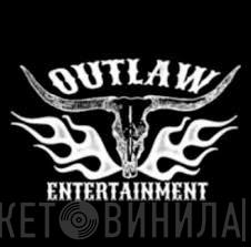 Outlaw Entertainment - Винил CD и Кассеты лейбла Outlaw Entertainment на сайте МаркетВинила