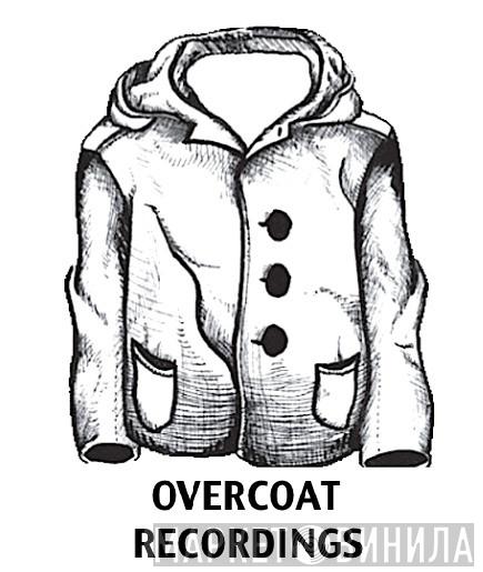 Overcoat Recordings - Винил CD и Кассеты лейбла Overcoat Recordings на сайте МаркетВинила
