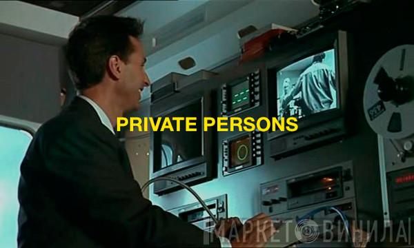 PRIVATE PERSONS - Винил CD и Кассеты лейбла PRIVATE PERSONS на сайте МаркетВинила
