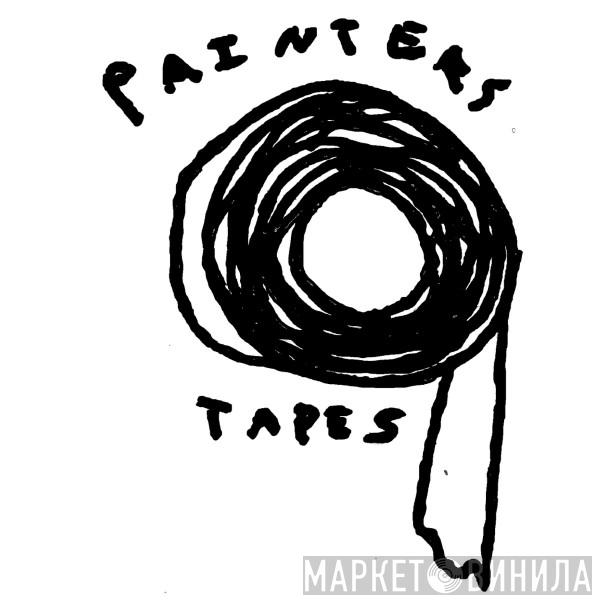 Painters Tapes - Винил CD и Кассеты лейбла Painters Tapes на сайте МаркетВинила