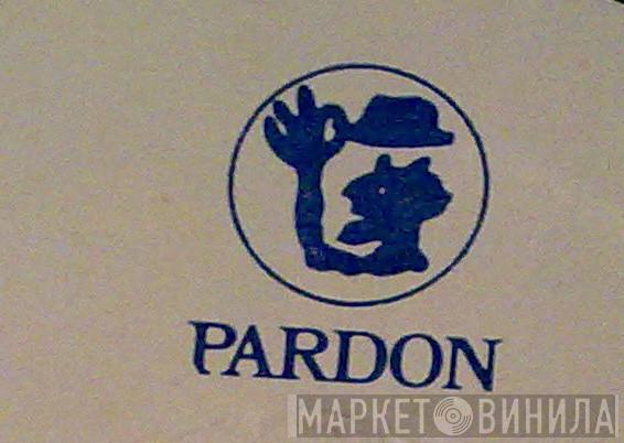 Pardon - Винил CD и Кассеты лейбла Pardon на сайте МаркетВинила