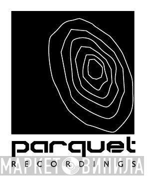 Parquet Recordings - Винил CD и Кассеты лейбла Parquet Recordings на сайте МаркетВинила