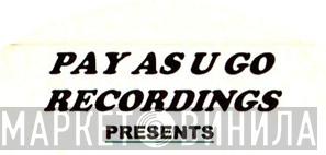 Pay As U Go Recordings - Винил CD и Кассеты лейбла Pay As U Go Recordings на сайте МаркетВинила