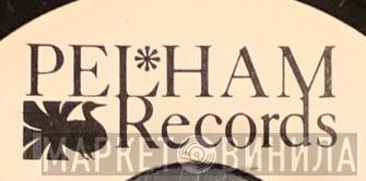 Pelham Records - Винил CD и Кассеты лейбла Pelham Records на сайте МаркетВинила