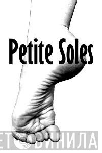 Petite Soles - Винил CD и Кассеты лейбла Petite Soles на сайте МаркетВинила