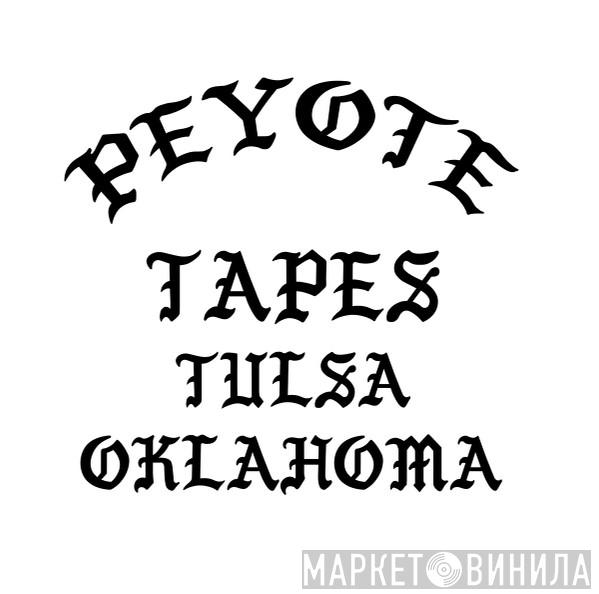 Peyote Tapes - Винил CD и Кассеты лейбла Peyote Tapes на сайте МаркетВинила